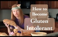 You too can become gluten intolerant